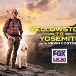 Fox Nation to premiere ‘Yellowstone to Yosemite’ with Kevin Costner