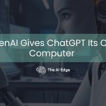 OpenAI Gives ChatGPT Its Own Computer
