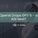 OpenAI Drops GPT-5 – Is AGI Next?