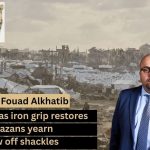 Ahmed Fouad Alkhatib: As Hamas iron grip restores order, Gazans yearn to throw off shackles