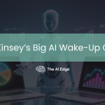 McKinsey’s Big AI Wake-Up Call