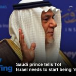 Daily Briefing Dec. 23: Day 809 – Saudi prince tells ToI Israel needs to start being ‘normal’