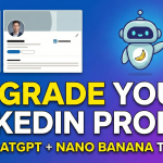 ☕🤖 Tutorial: How To Upgrade Your Entire LinkedIn Profile With ChatGPT + Nano Banana