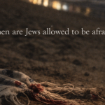 Sammy Dweck Fragin | When Are Jews Allowed To Feel Afraid?